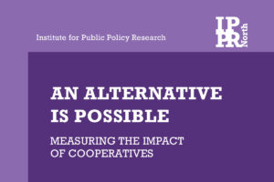 Featured image for IPPR Report: Measuring Cooperative Social Value